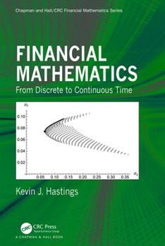 Hardcover Financial Mathematics: From Discrete to Continuous Time Book