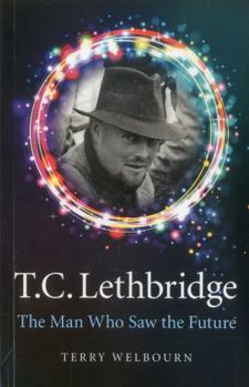 Paperback T.C. Lethbridge: The Man Who Saw the Future Book