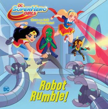 Paperback Robot Rumble! (DC Super Hero Girls) Book