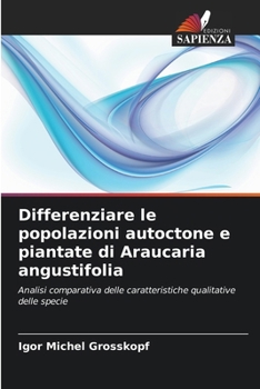 Paperback Differenziare le popolazioni autoctone e piantate di Araucaria angustifolia [Italian] Book