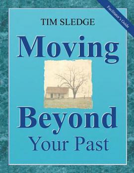Paperback Moving Beyond Your Past Facilitator's Guide Book