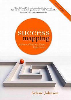 Hardcover Success Mapping: Achieve What You Want . . . Right Now! Book