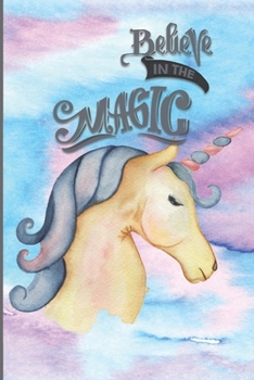 Believe in the Magic : College Ruled Notebook, Unicorn Notebook, Unicorn Lined Writing Journal, Unicorn Notebook Cover, Unicorn Design on Pages, Gift for Girls and Teens