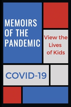 Paperback Memoirs of a Pandemic: View the Lives of Kids Book