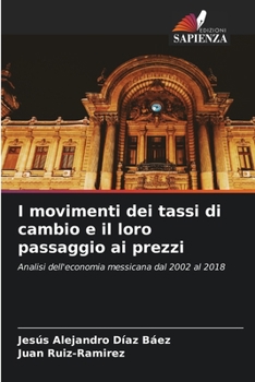 I movimenti dei tassi di cambio e il loro passaggio ai prezzi: Analisi dell'economia messicana dal 2002 al 2018