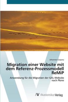 Paperback Migration einer Website mit dem Referenz-Prozessmodell ReMiP [German] Book