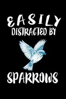 Paperback Easily Distracted By Sparrows: Animal Nature Collection Book