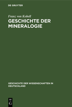 Hardcover Geschichte Der Mineralogie: Von 1650-1860 [German] Book