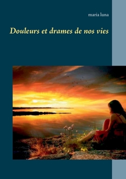 Paperback Douleurs et drames de nos vies [French] Book