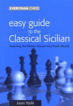 Paperback Easy Guide to the Classical Sicilian: Including Richter-Rauzer and Sozin Attacks Book