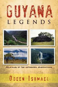 Paperback Guyana Legends: Folk Tales of the Indigenous Amerindians Book