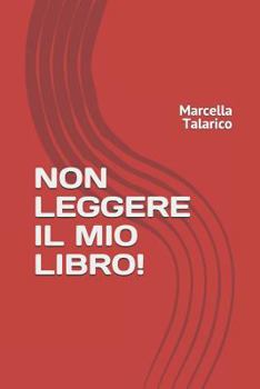 Paperback Non Leggere Il Mio Libro! [Italian] Book