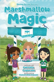 Paperback Marshmallow Magic: Saving Spring Soccer Book