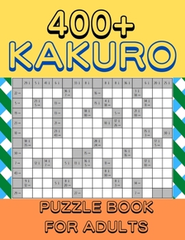 Paperback Kakuro Puzzle Book For Adults: 400+ Logic Puzzles, Cross Sums Puzzle Book [Large Print] Book