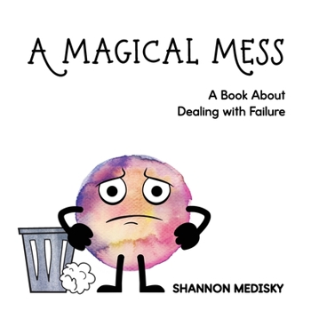 Paperback A Magical Mess: A Book About Dealing with Failure Book
