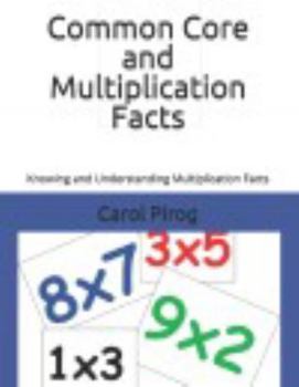 Paperback Common Core and Multiplication Facts: Knowing and Understanding Multiplication Facts (Common Core Operations) Book