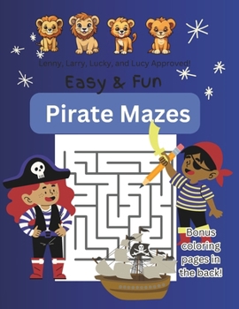Pirate Mazes: Easy Mazes for Kids and Adults with Bonus Coloring Pages