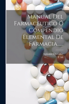 Paperback Manual Del Farmacéutico Ó Compendio Elemental De Farmacia...... [Spanish] Book