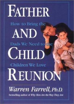 Hardcover Father and Child Reunion: How to Bring the Dads We Need to the Children We Love Book