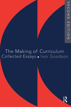 Paperback The Making Of The Curriculum: Collected Essays Book