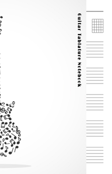 Guitar Tablature Notebook: Blank Guitar Tabs paper, Standard Staff & Tablature Featuring Twelve 6-Line Tablature Staves Per Page With a “TAB” Clef with Music Notes Forming an Electric Guitar Theme