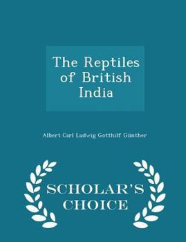Paperback The Reptiles of British India - Scholar's Choice Edition Book