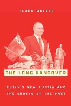 Paperback The Long Hangover: Putin's New Russia and the Ghosts of the Past Book