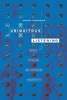 Paperback Ubiquitous Listening: Affect, Attention, and Distributed Subjectivity Book