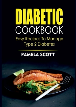 Paperback Diabetic Cookbook: Easy Recipes To Manage Type 2 Diabetes Book