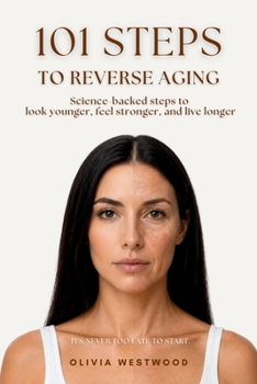 Paperback 101 Steps to Reverse Aging: It's Never Too Late to Start Book