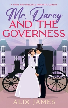 Paperback Mr. Darcy and the Governess: A Pride and Prejudice Romantic Comedy Book