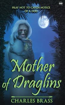 Mother of Draglins : A Novel of the Tower