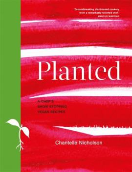 Hardcover Planted: Stunning seasonal vegan dishes Book