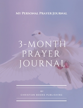 Paperback My Personal Prayer Journal: 3 -Month Prayer Journal Book