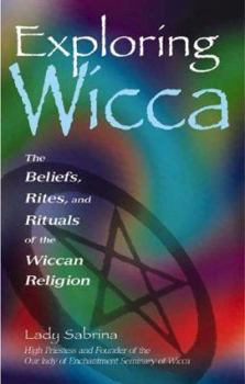 Paperback Exploring Wicca: The Beliefs, Rites, and Rituals of the Wiccan Religion Book