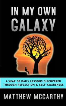 Paperback In My Own Galaxy: A Year of Daily Lessons Discovered Through Reflection & Self-Awareness Book