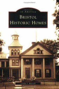 Bristol Historic Homes (Images of America: Connecticut) - Book  of the Images of America: Connecticut