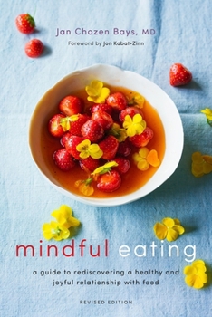 Mindful Eating: A Guide to Rediscovering a Healthy and Joyful Relationship with Food (Revised Edition) Book Cover