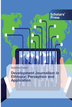 Paperback Development Journalism in Ethiopia: Perception and Application Book