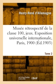 Paperback Musée rétrospectif de la classe 100, jeux. Tome 2 [French] Book