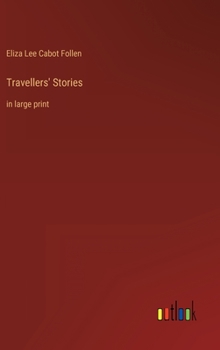 Travellers' Stories: in large print