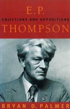 Paperback E.P. Thompson: Objections and Oppositions Book