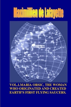 Paperback Vol1. Maria Orsic, the Woman Who Originated and Created Earth's First UFOs Book