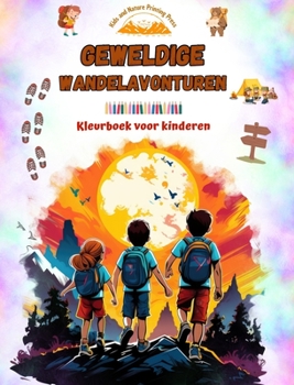 Geweldige wandelavonturen - Kleurboek voor kinderen - Grappige en creatieve tekeningen van originele excursies: Charmante verzameling schattige wandelscènes voor kinderen (Dutch Edition)