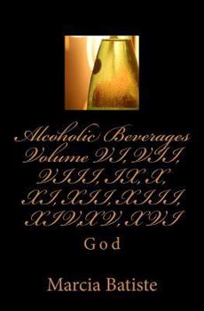 Paperback Alcoholic Beverages Volume VI, VII, VIII, IX, X, XI, XII, XIII, XIV, XV, XVI: God Book