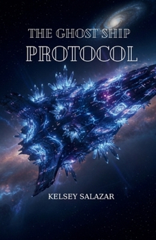The Ghost Ship Protocol. (The Voidwalker Saga)