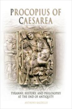 Hardcover Procopius of Caesarea: Tyranny, History, and Philosophy at the End of Antiquity Book