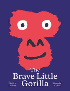 Hardcover The Brave Little Gorilla: A Picture Book