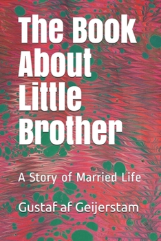 The Book About Little Brother: A Story of Married Life