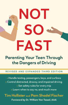 Paperback Not So Fast: Parenting Your Teen Through the Dangers of Driving Book
